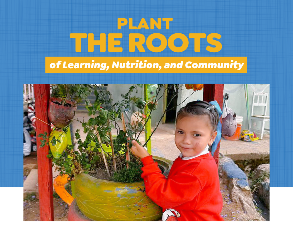 Plant the Roots of Learning, Nutrition, and Community